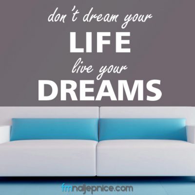 Zidna naljepnica – Don’t dream your life