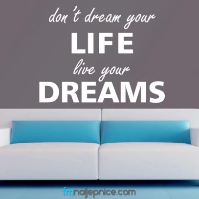 Zidna naljepnica - Dont dream your life