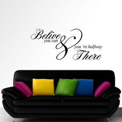 Zidna naljepnica - Belive you can & you are halfway there
